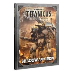 Adeptus Titanicus: Shadow And Iron